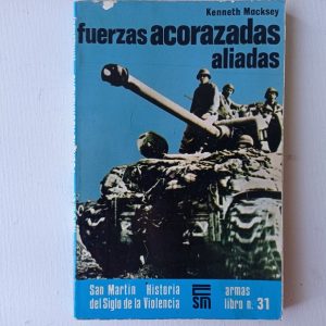 LAS FUERZAS ACORAZADAS ALIADAS, Editorial San Martin.