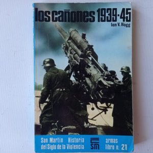 LOS CAÑONES 1939-1945 Ed.San Martin