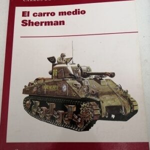 El carro medio Sherman. Ed. Osprey
