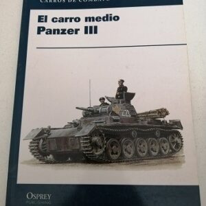 El carro medio Panzer III. Ed. Osprey