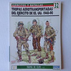 TROPAS AEROTRANSPORTADAS DEL EJERCITO DE EE.UU. 1940-90